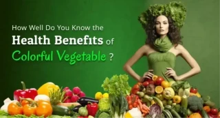 How Well Do You Know the Health Benefits of Colorful Vegetables?